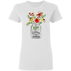Happiness Is Being A Nana Flower T-Shirts, Hoodies, Sweatshirt 16