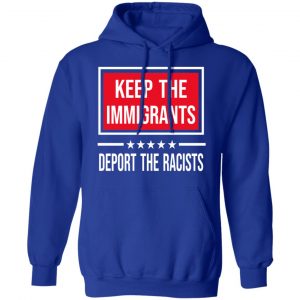 Keep The Immigrants Deport The Racists T-Shirts, Hoodies, Sweatshirt 25