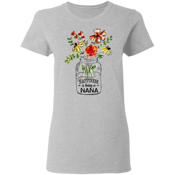 Happiness Is Being A Nana Flower T-Shirts, Hoodies, Sweatshirt 6