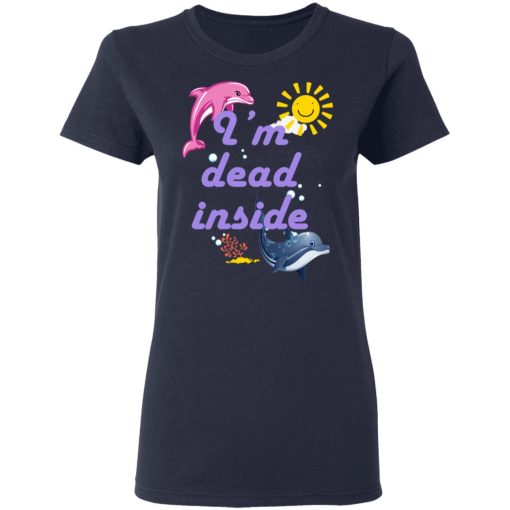 I Am Dead Inside Dolphins T-Shirts, Hoodies, Sweatshirt - Image 7