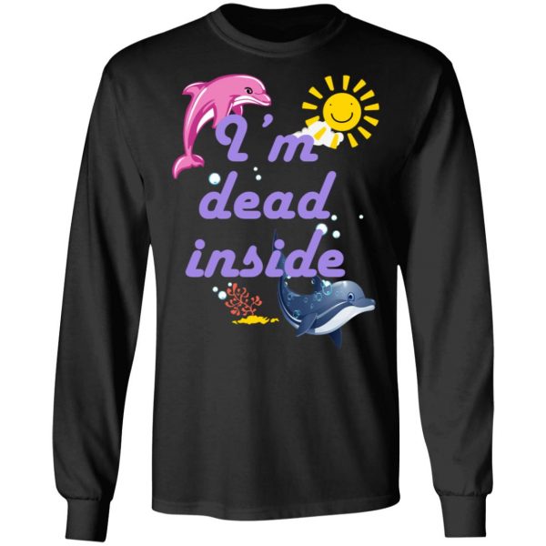 I Am Dead Inside Dolphins T-Shirts, Hoodies, Sweatshirt 9