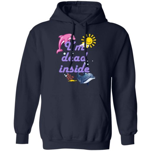 I Am Dead Inside Dolphins T-Shirts, Hoodies, Sweatshirt - Image 11