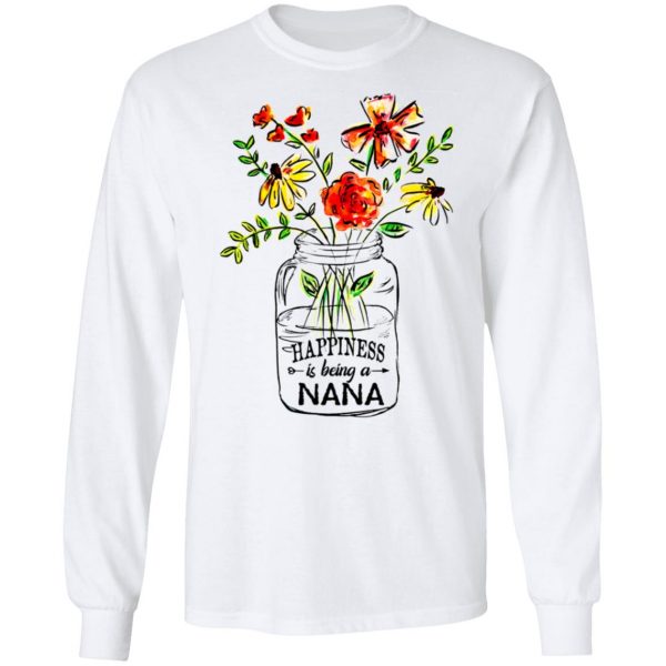 Happiness Is Being A Nana Flower T-Shirts, Hoodies, Sweatshirt 8
