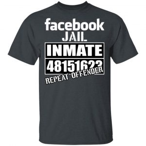 Facebook Jail Inmate 48151623 Repeat Offender T-Shirts, Hoodies, Sweatshirt 14