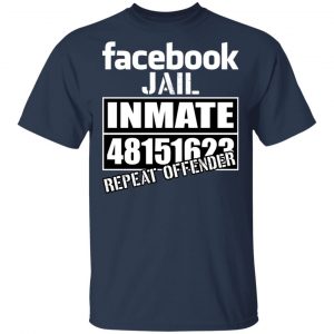 Facebook Jail Inmate 48151623 Repeat Offender T-Shirts, Hoodies, Sweatshirt 15