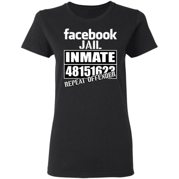 Facebook Jail Inmate 48151623 Repeat Offender T-Shirts, Hoodies, Sweatshirt 5