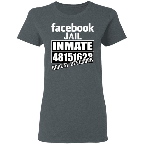 Facebook Jail Inmate 48151623 Repeat Offender T-Shirts, Hoodies, Sweatshirt 6