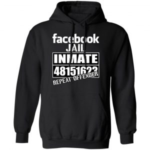 Facebook Jail Inmate 48151623 Repeat Offender T-Shirts, Hoodies, Sweatshirt 22