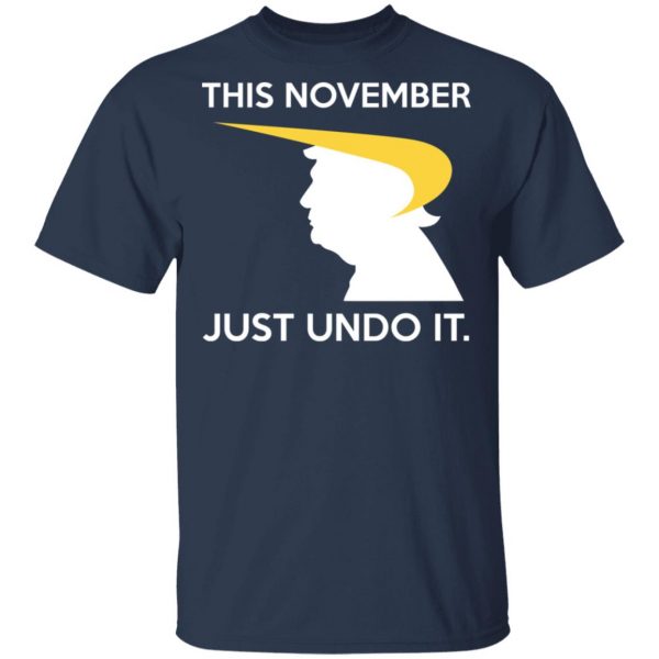 Donald Trump This November Just Undo It T-Shirts, Hoodies, Sweatshirt 3