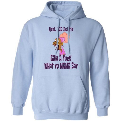 Real Ass Auntie Give A Fuck What Yo Mama Say T-Shirts, Hoodies, Sweatshirt 12