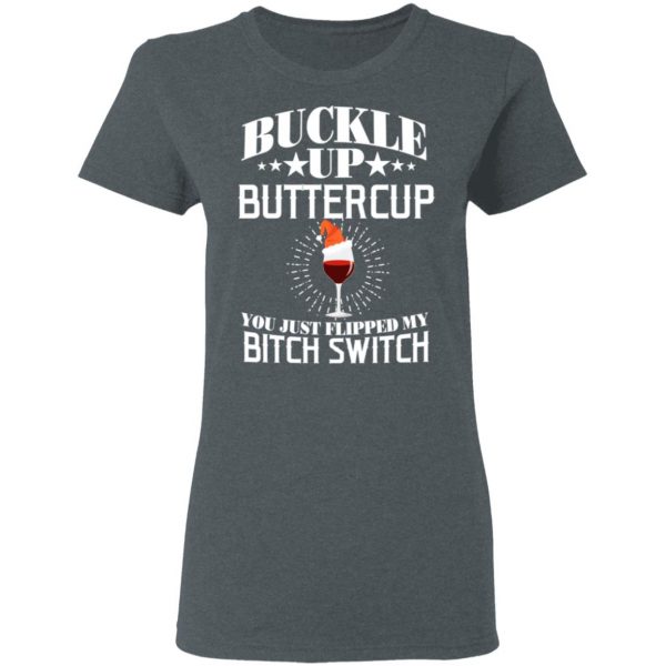 Buckle Up Buttercup You Just Flipped My Bitch Switch Wine Christmas T-Shirts, Hoodies, Sweatshirt 6