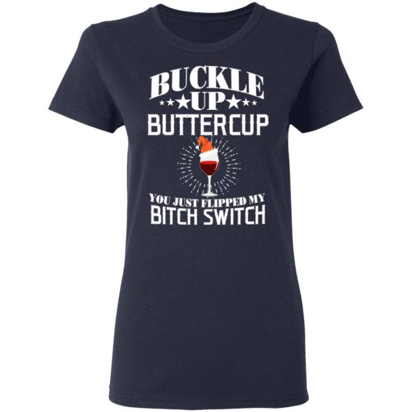 Buckle Up Buttercup You Just Flipped My Bitch Switch Wine Christmas T-Shirts, Hoodies, Sweatshirt 7