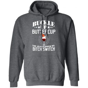 Buckle Up Buttercup You Just Flipped My Bitch Switch Wine Christmas T-Shirts, Hoodies, Sweatshirt 24