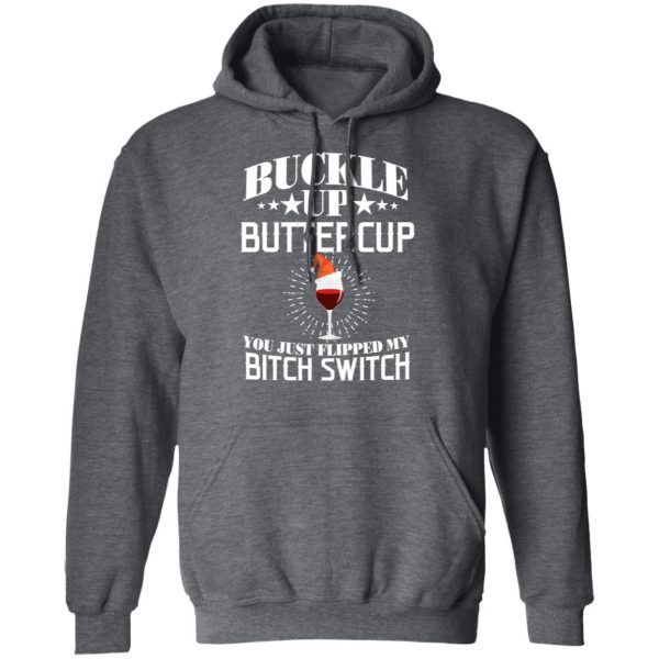 Buckle Up Buttercup You Just Flipped My Bitch Switch Wine Christmas T-Shirts, Hoodies, Sweatshirt 12