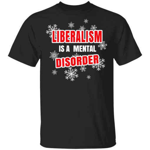 Liberalism Is A Mental Disorder T-Shirts, Hoodies, Sweatshirt