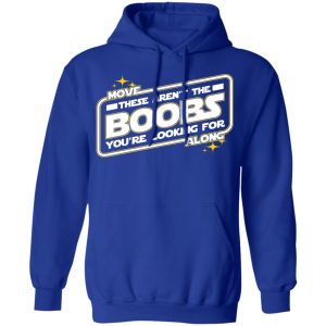 Star Wars Move Along These Aren’t The Boobs You’re Looking For T-Shirts, Hoodies, Sweatshirt 25