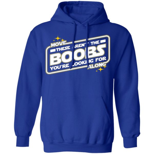Star Wars Move Along These Aren’t The Boobs You’re Looking For T-Shirts, Hoodies, Sweatshirt 13