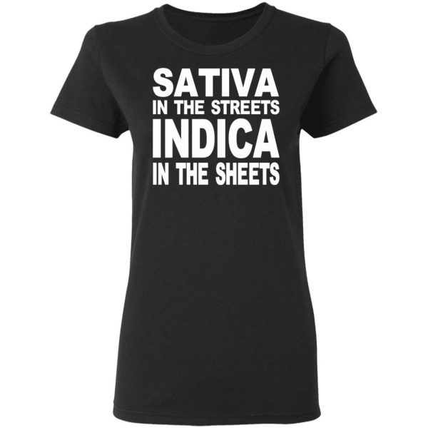 Sativa In The Streets Indica In The Sheets T-Shirts, Hoodies, Sweatshirt 5
