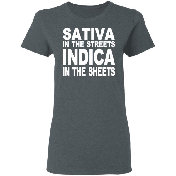 Sativa In The Streets Indica In The Sheets T-Shirts, Hoodies, Sweatshirt 6
