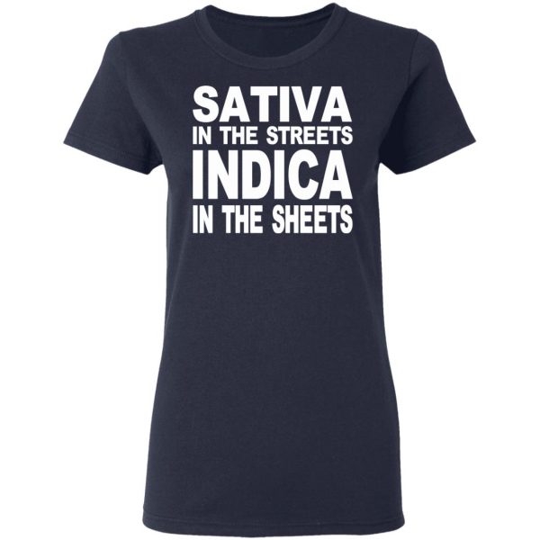 Sativa In The Streets Indica In The Sheets T-Shirts, Hoodies, Sweatshirt 7