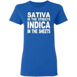 Sativa In The Streets Indica In The Sheets T-Shirts, Hoodies, Sweatshirt 20