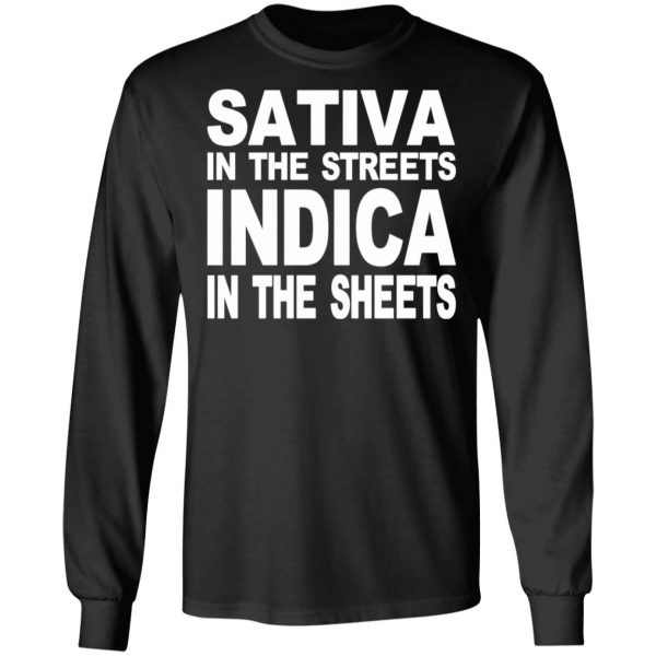 Sativa In The Streets Indica In The Sheets T-Shirts, Hoodies, Sweatshirt 9
