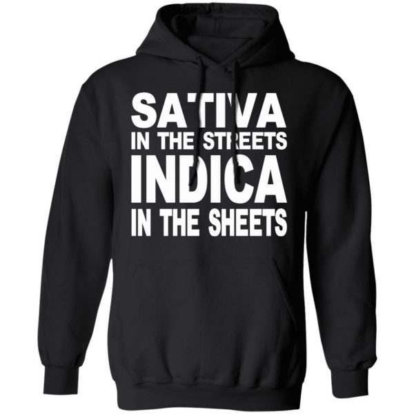 Sativa In The Streets Indica In The Sheets T-Shirts, Hoodies, Sweatshirt 10