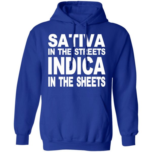 Sativa In The Streets Indica In The Sheets T-Shirts, Hoodies, Sweatshirt 13