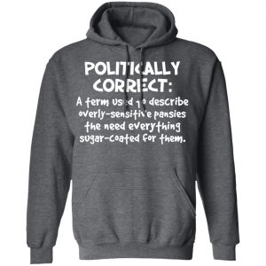 Political Correctness T-Shirts, Hoodies, Sweatshirt 23