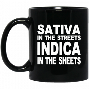Sativa In The Streets Indica In The Sheets Mug Coffee Mugs