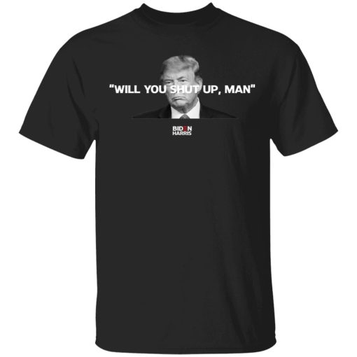 Will You Shut Up Man Biden Harris Anti Donald Trump 2020 T-Shirts, Hoodies, Sweatshirt 1