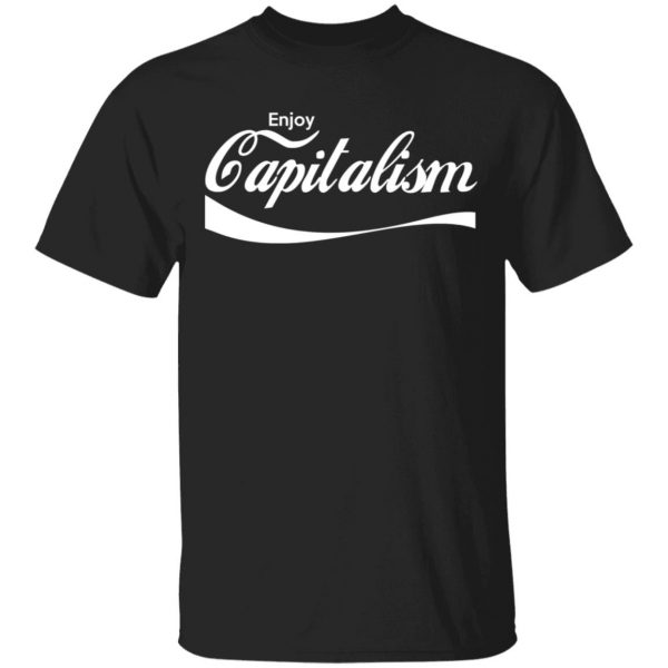 Enjoy Capitalism T-Shirts, Hoodies, Sweatshirt 3