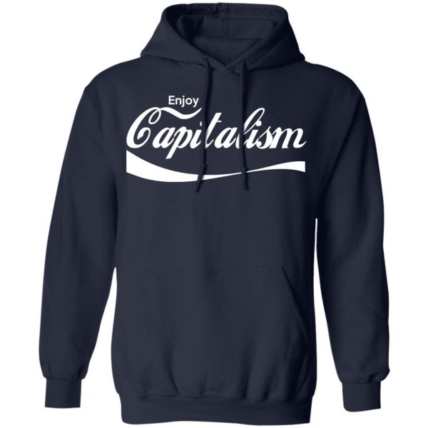 Enjoy Capitalism T-Shirts, Hoodies, Sweatshirt 11