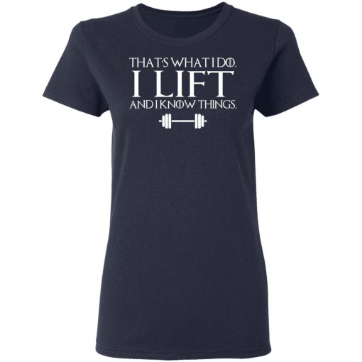 That’s What I Do I Lift And I Know Things T-Shirts, Hoodies, Sweatshirt - Image 7