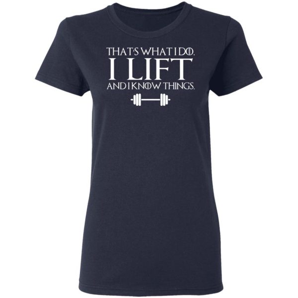 That’s What I Do I Lift And I Know Things T-Shirts, Hoodies, Sweatshirt 7