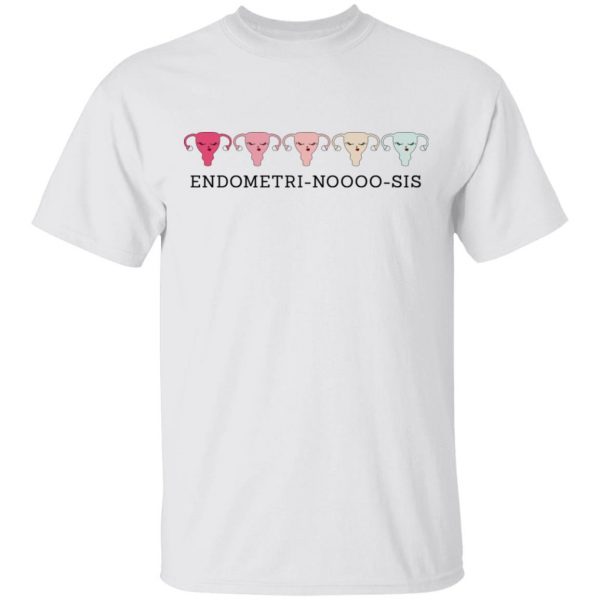 Endometri Noooo Sis T-Shirts, Hoodies, Sweatshirt 2