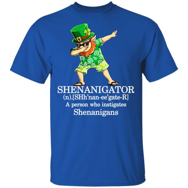 Shenanigator T-Shirts – A Person Who Instigates Shenanigans T-Shirts, Hoodies, Sweatshirt 4
