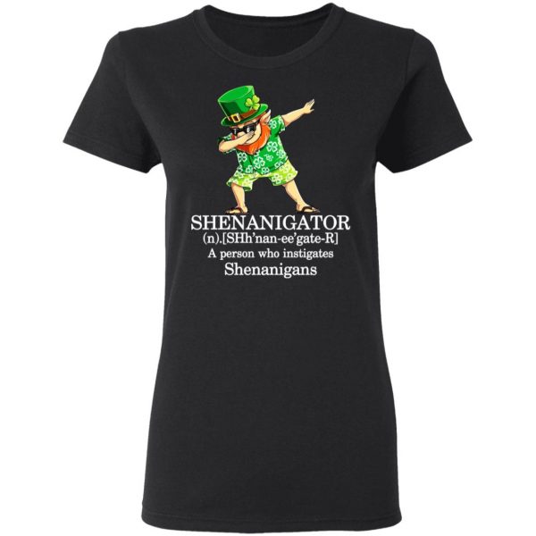 Shenanigator T-Shirts – A Person Who Instigates Shenanigans T-Shirts, Hoodies, Sweatshirt 5