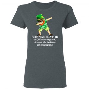 Shenanigator T-Shirts – A Person Who Instigates Shenanigans T-Shirts, Hoodies, Sweatshirt 18