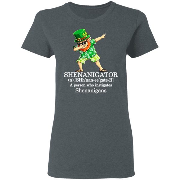 Shenanigator T-Shirts – A Person Who Instigates Shenanigans T-Shirts, Hoodies, Sweatshirt 6
