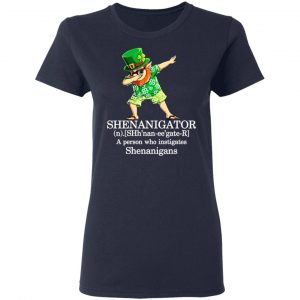 Shenanigator T-Shirts – A Person Who Instigates Shenanigans T-Shirts, Hoodies, Sweatshirt 19