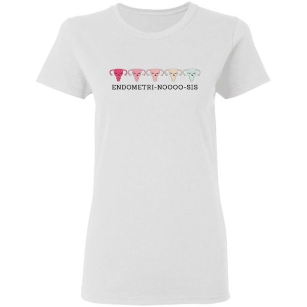 Endometri Noooo Sis T-Shirts, Hoodies, Sweatshirt 5