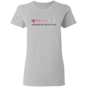 Endometri Noooo Sis T-Shirts, Hoodies, Sweatshirt 17