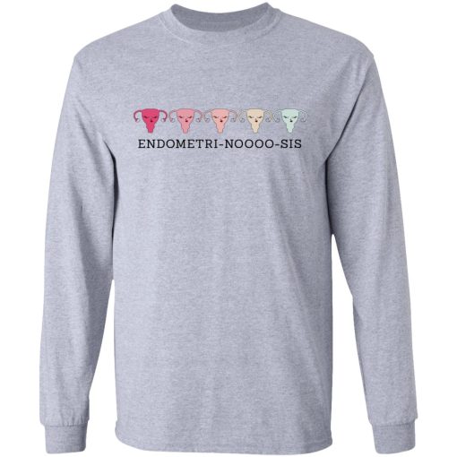 Endometri Noooo Sis T-Shirts, Hoodies, Sweatshirt - Image 7