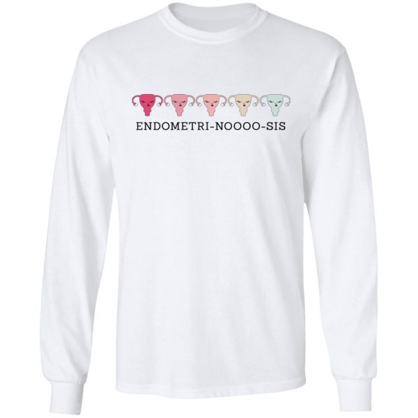 Endometri Noooo Sis T-Shirts, Hoodies, Sweatshirt 8