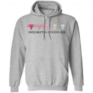 Endometri Noooo Sis T-Shirts, Hoodies, Sweatshirt 21