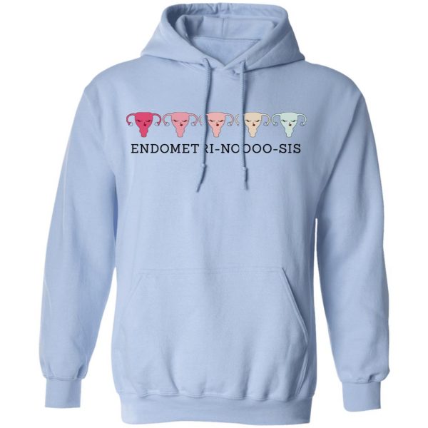 Endometri Noooo Sis T-Shirts, Hoodies, Sweatshirt 12