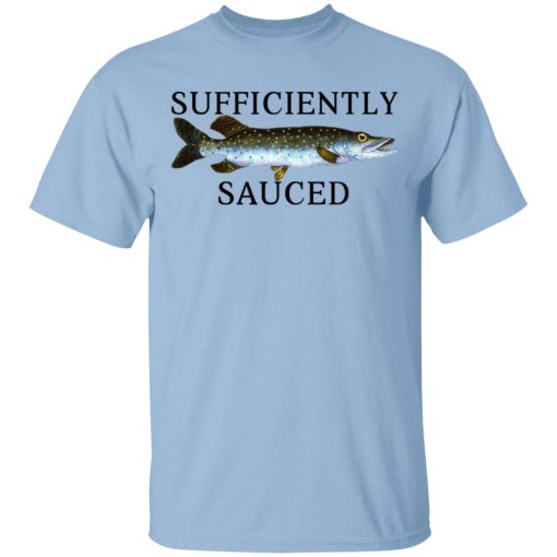 Sufficiently Sauced T-Shirts, Hoodies, Sweatshirt 1