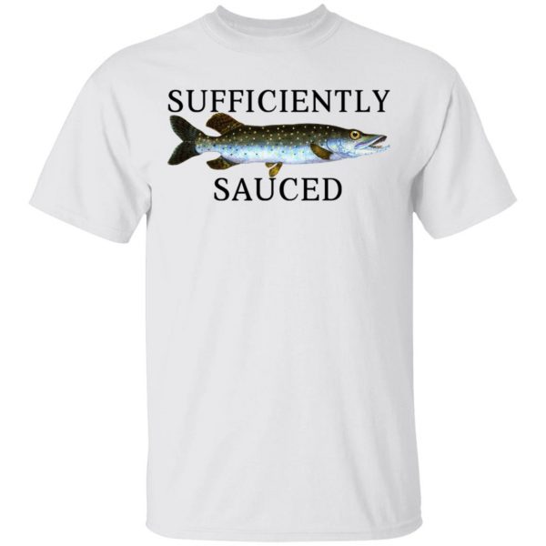 Sufficiently Sauced T-Shirts, Hoodies, Sweatshirt Apparel 4