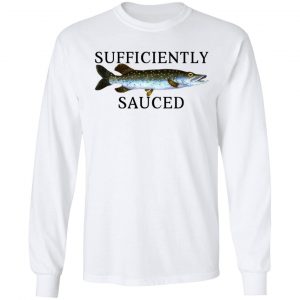 Sufficiently Sauced T-Shirts, Hoodies, Sweatshirt 19